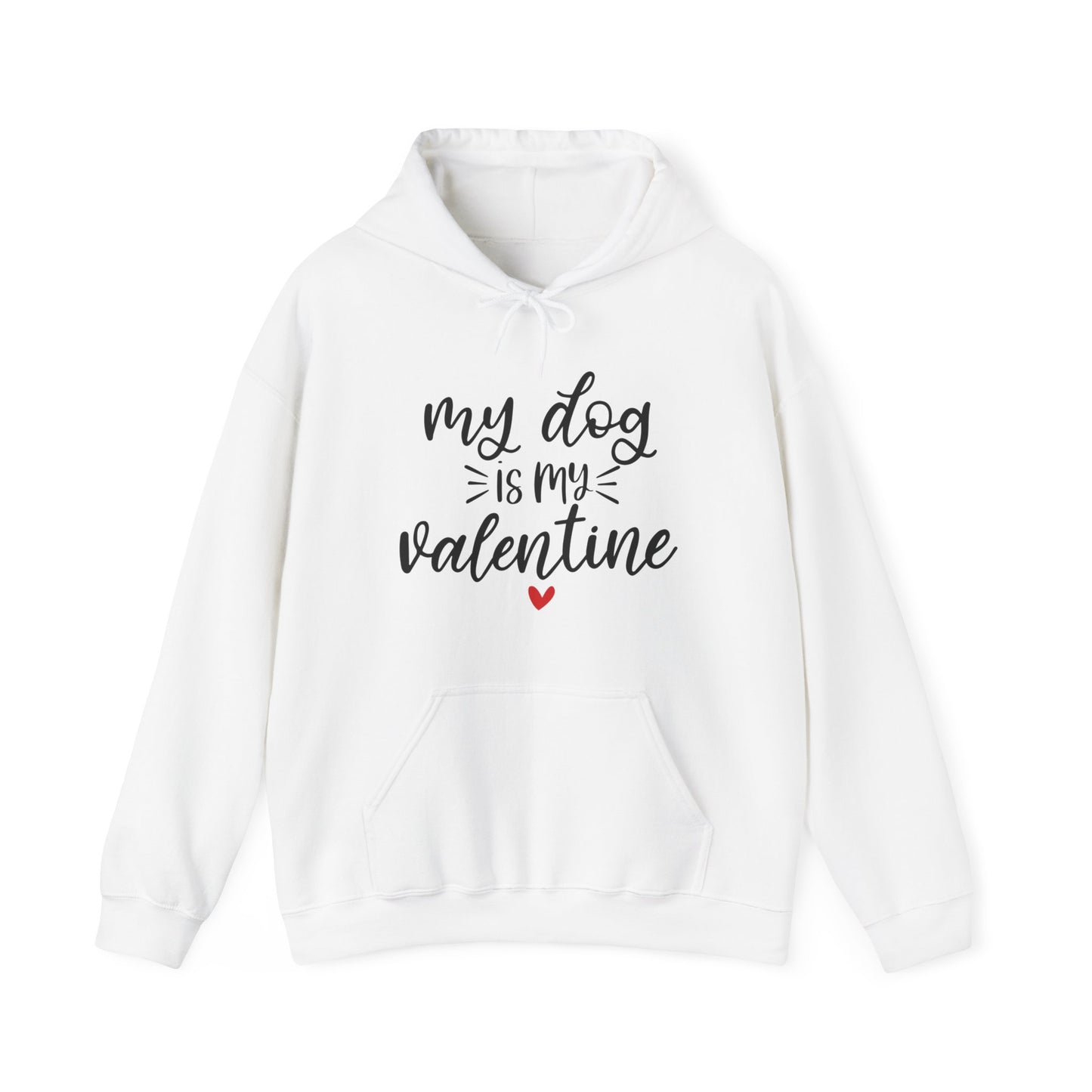 My Dog is my Valentine Hoodie