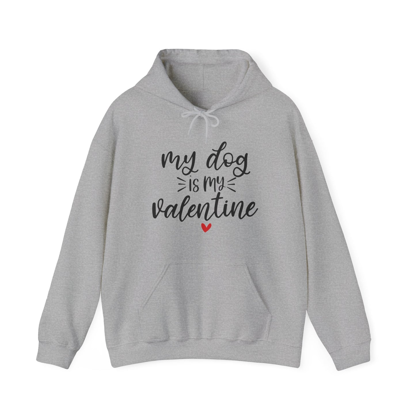 My Dog is my Valentine Hoodie