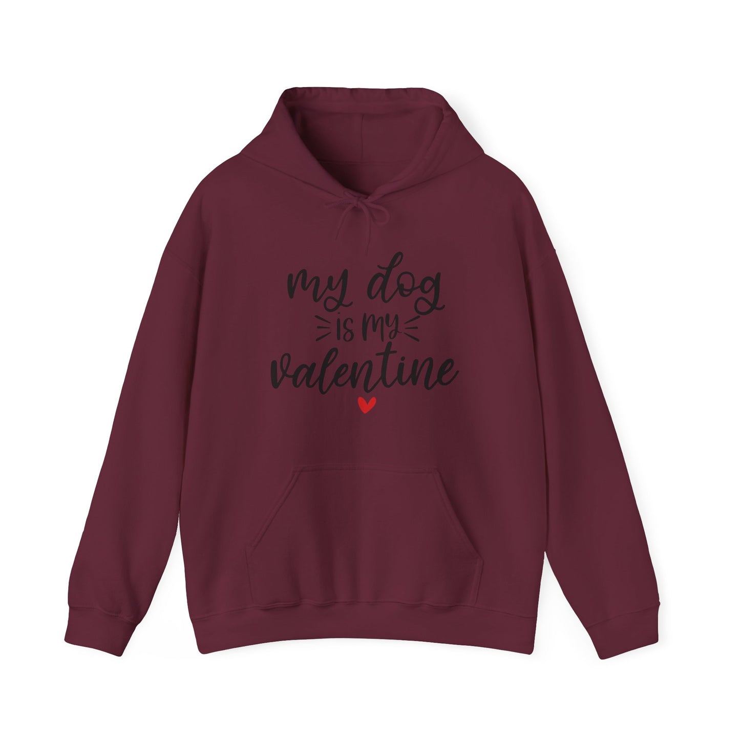 My Dog is my Valentine Hoodie