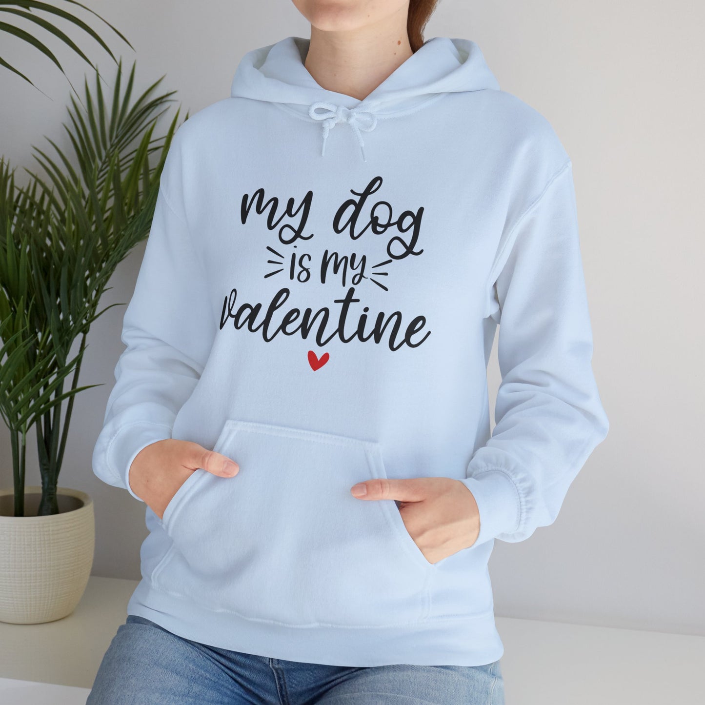 My Dog is my Valentine Hoodie