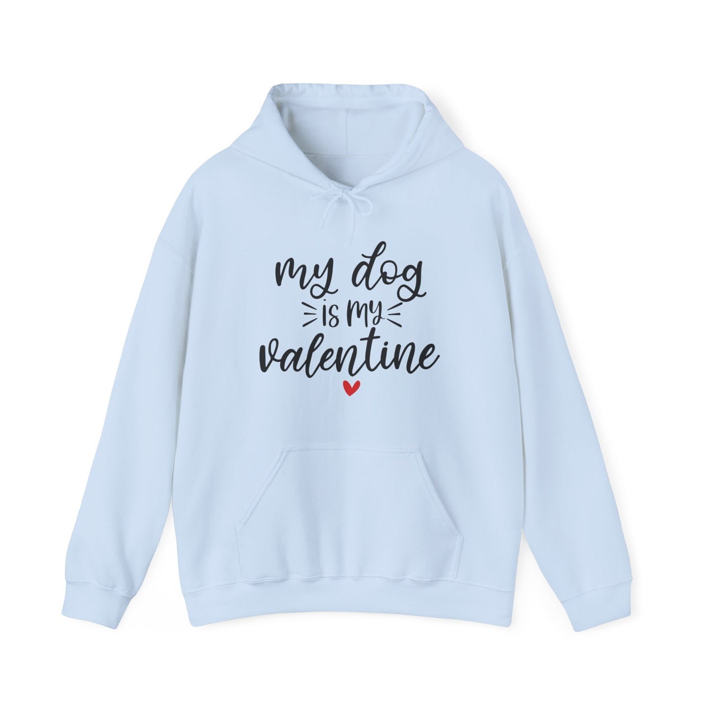 My Dog is my Valentine Hoodie