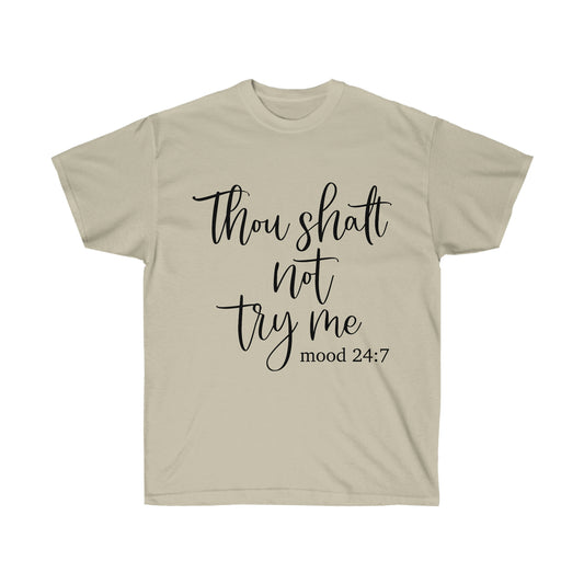 Thou Shalt Not Try Me - Unisex Ultra Cotton Tee