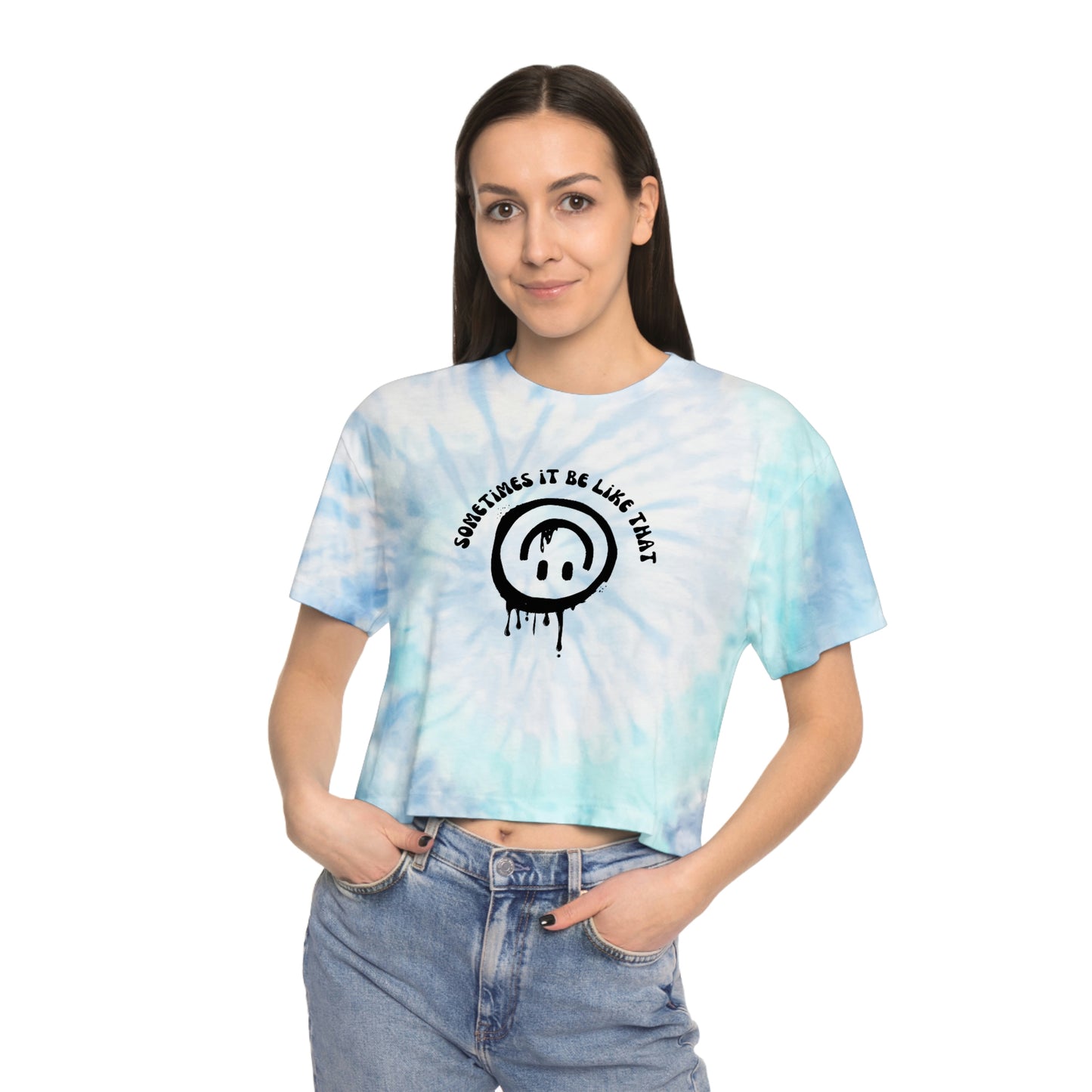 Sometimes it be like that - Women's Tie-Dye Crop Tee