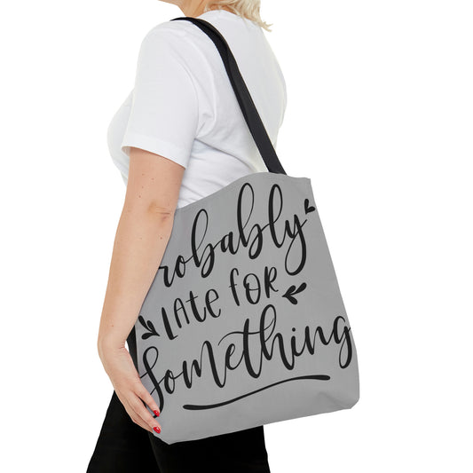 Probably late for something - AOP Tote Bag