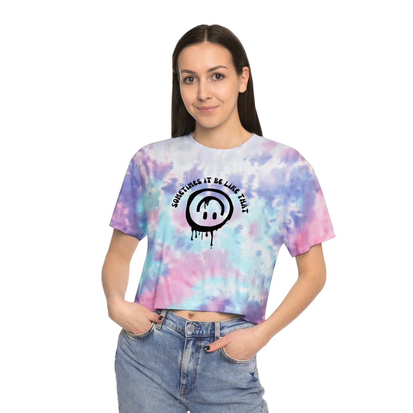 Sometimes it be like that - Women's Tie-Dye Crop Tee